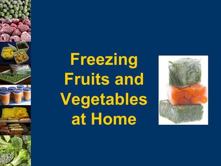 Freezing Fruits and Vegetables at Home