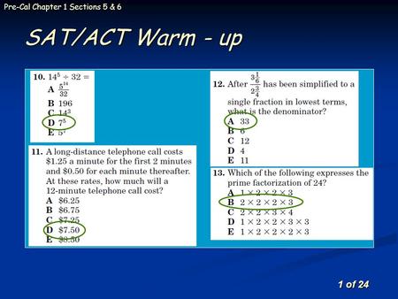 1 of 24 Pre-Cal Chapter 1 Sections 5 & 6 SAT/ACT Warm - up.