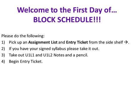 Welcome to the First Day of… BLOCK SCHEDULE!!!