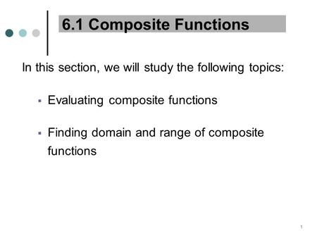 MAT 204 F08 6.1 Composite Functions