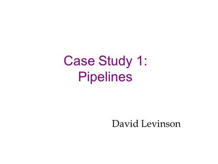 Case Study 1: Pipelines David Levinson. Regional Petroleum balances.