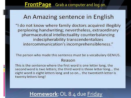 Homework: OL 8.4 due Friday FrontPage: Grab a computer and log on.