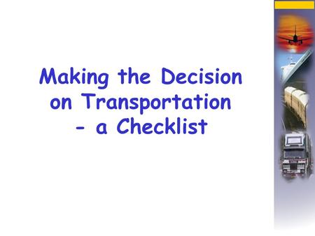 Making the Decision on Transportation - a Checklist.