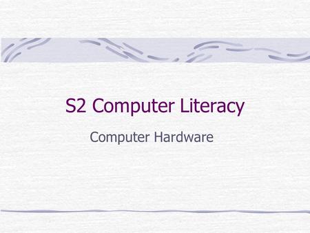S2 Computer Literacy Computer Hardware. Overview of Computer Hardware Motherboard CPU RAM Harddisk CD-ROM Floppy Disk Display Card Sound Card LAN Card.