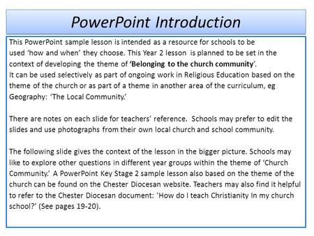 PowerPoint Introduction This PowerPoint sample lesson is intended as a resource for schools to be used ‘how and when’ they choose. This Year 2 lesson is.