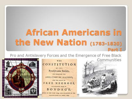 African Americans in the New Nation ( ) Part I