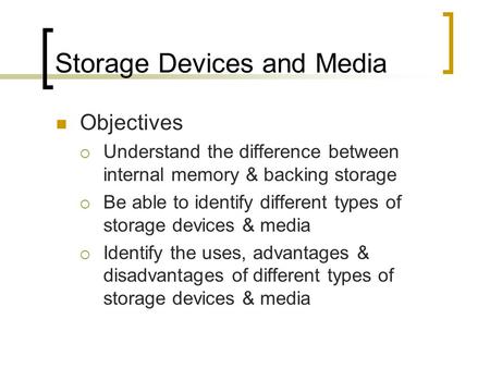 Storage Devices and Media