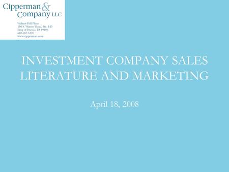 INVESTMENT COMPANY SALES LITERATURE AND MARKETING April 18, 2008.