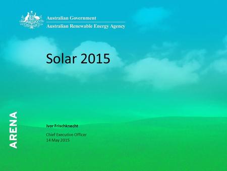 1 Solar 2015 Ivor Frischknecht Chief Executive Officer 14 May 2015.