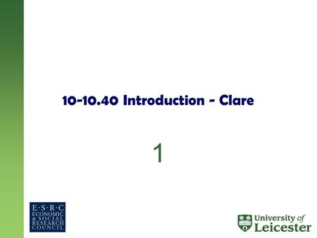 10-10.40 Introduction - Clare 1. Training Researchers in Online Research Methods (TRI-ORM)‏ Dr Clare Madge, Dr Jane Wellens, Dr Julia Meek, Dr Tristram.
