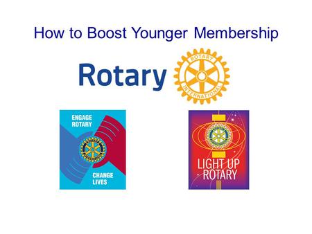 How to Boost Younger Membership. Main Points Current statistics Resources What is the Young Professionals Campaign? Membership Action Plan Identify Members.