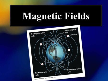 Magnetic Fields.