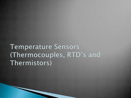  Temperature sensors are the devices which are used to measure the temperature of an object.  These sensors sense the temperature and generate output.