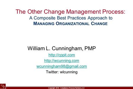 Copyright 2010. Compliance Process Partners, LLC William L. Cunningham, PMP   Twitter: wlcunning.