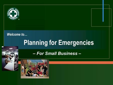 Welcome to… Planning for Emergencies – For Small Business –