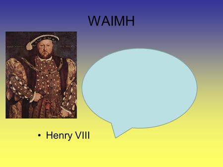 WAIMH Henry VIII.
