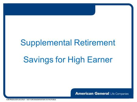 Supplemental Retirement Savings for High Earner
