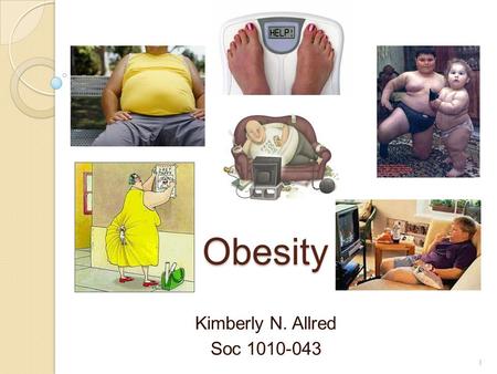 Obesity Kimberly N. Allred Soc 1010-043 1. Table of Contents Reflection Page on Obesity Obesity Articles (2 slides) Obesity Charts (2 slides) Reflection.