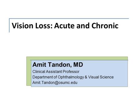 Vision Loss: Acute and Chronic