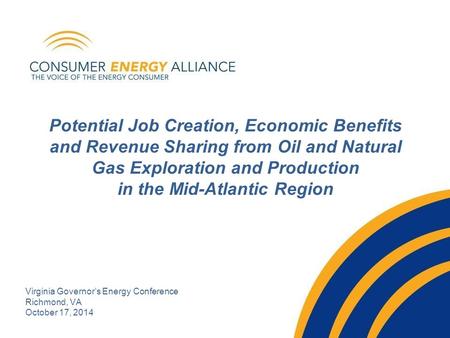 Potential Job Creation, Economic Benefits and Revenue Sharing from Oil and Natural Gas Exploration and Production in the Mid-Atlantic Region Virginia Governor’s.