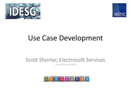 Use Case Development Scott Shorter, Electrosoft Services January/February 2013.