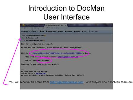 Introduction to DocMan User Interface You will receive an  from with subject line “DocMan team  ” containing a link.