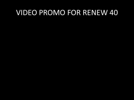 VIDEO PROMO FOR RENEW 40. RADICAL GOD The Anchor of our Faith.