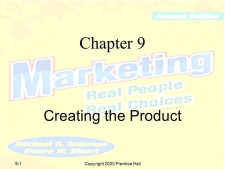 Copyright 2000 Prentice Hall9-1 Chapter 9 Creating the Product.