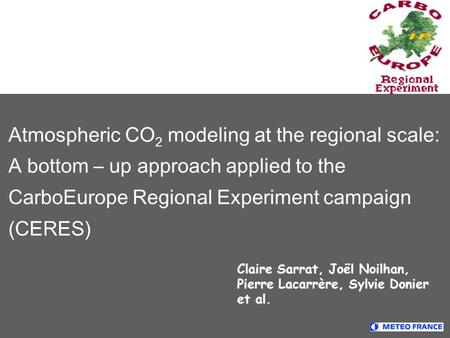 Claire Sarrat, Joël Noilhan, Pierre Lacarrère, Sylvie Donier et al. Atmospheric CO 2 modeling at the regional scale: A bottom – up approach applied to.