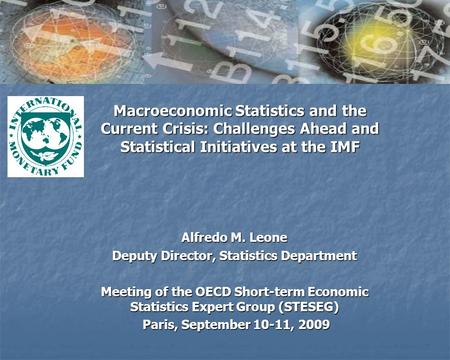 Macroeconomic Statistics and the Current Crisis: Challenges Ahead and Statistical Initiatives at the IMF Macroeconomic Statistics and the Current Crisis:
