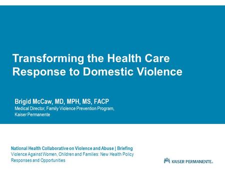 National Health Collaborative on Violence and Abuse | Briefing Violence Against Women, Children and Families: New Health Policy Responses and Opportunities.