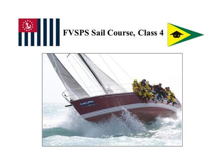 FVSPS Sail Course, Class 4. Today’s OTW Weather Outlook Boats Going Out Sign-Up Sheet.