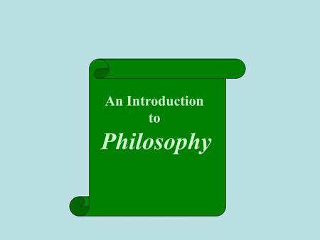 An Introduction to Philosophy.