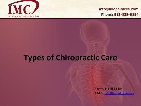 Types of Chiropractic Care Phone: 845-535-9884