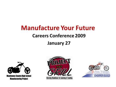 Manufacture Your Future Careers Conference 2009 January 27.