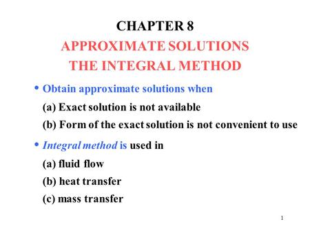 CHAPTER 8 APPROXIMATE SOLUTIONS THE INTEGRAL METHOD