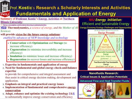 Slide 1 Prof. Kostic ’s Research & Scholarly Interests and Activities Fundamentals and Application of Energy Prof. Kostic ’s Research & Scholarly Interests.