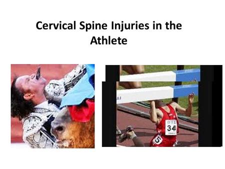 Cervical Spine Injuries in the Athlete. Key Points If the space available for the spinal cord is reduced because of a narrow canal, an athlete is at greater.
