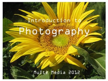 Introduction to Photography Multi Media 2012. Rule Of Thirds The Rule Of Thirds is based on the fact that the eye is naturally drawn to a point about.