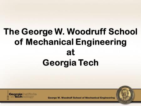 The George W. Woodruff School of Mechanical Engineering at Georgia Tech.