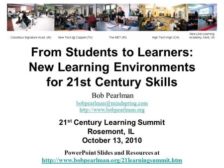 From Students to Learners: New Learning Environments for 21st Century Skills PowerPoint Slides and Resources at