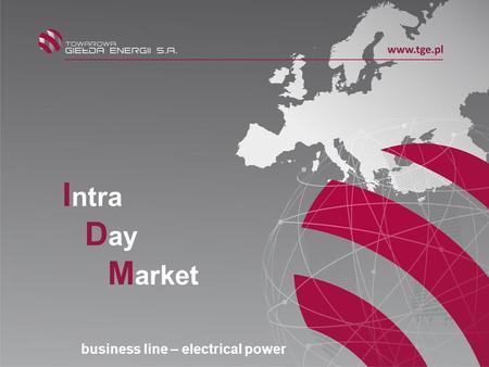 I ntra D ay M arket business line – electrical power.