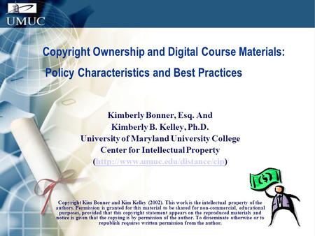 Policy Characteristics and Best Practices Kimberly Bonner, Esq. And Kimberly B. Kelley, Ph.D. University of Maryland University College Center for Intellectual.