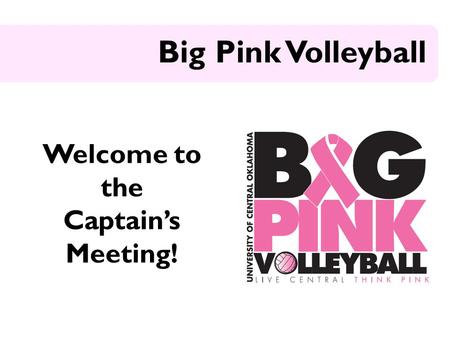Welcome to the Captain’s Meeting! Big Pink Volleyball.