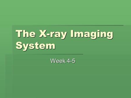 The X-ray Imaging System