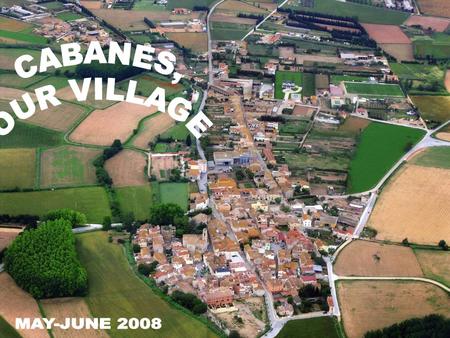 CABANES IS A SMALL VILLAGE WITH 900 INHABITANTS, IN THE NORTH-EAST OF CATALONIA, SPAIN. OUR SCHOOL RE-OPENED 3 YEARS AGO AND FORMS PART OF A GROUP OF.