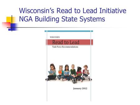 Wisconsin’s Read to Lead Initiative NGA Building State Systems.