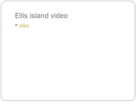 Ellis island video video. Ellis Island interactive site site.