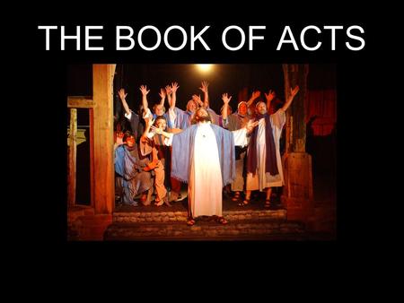 THE BOOK OF ACTS.