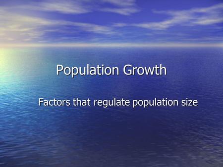 Factors that regulate population size